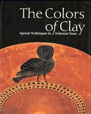 The Colors of Clay: Special Techniques in Athenian Vases