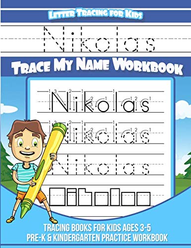 Nikolas Letter Tracing for Kids Trace my Name Workbook: Tracing Books for Kids ages 3 - 5 Pre-K & Kindergarten Practice Workbook (Name Tracing Workbook) by Yolie Davis
