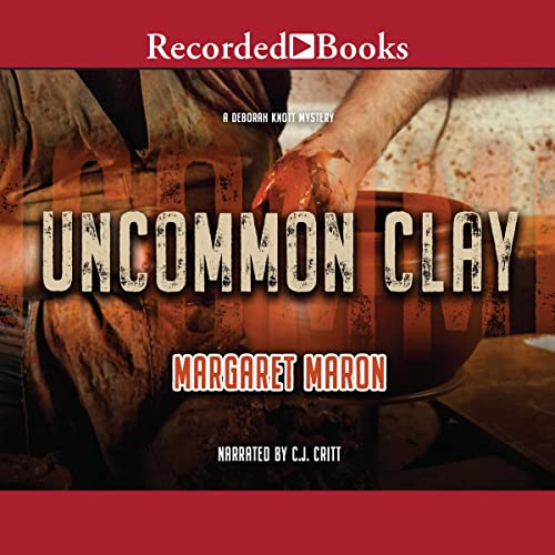 Uncommon Clay by Margaret Maron