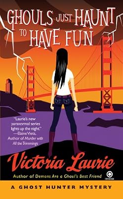 Ghouls Just Haunt to Have Fun (Ghost Hunter Mysteries, No. 3) (Ghost Hunter Mystery)