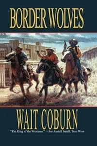 Border Wolves by Walt Coburn