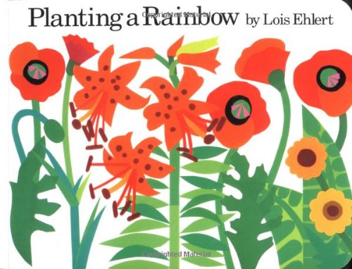 Planting a Rainbow by Lois Ehlert