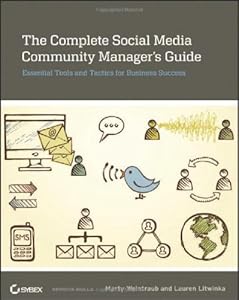 The Complete Social Media Community Manager's Guide: Essential Tools and Tactics for Business Success