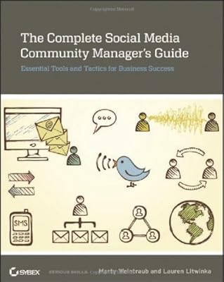 The Complete Social Media Community Manager's Guide: Essential Tools and Tactics for Business Success
