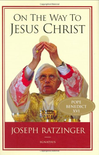 On the Way to Jesus Christ by Pope Benedict XVI
