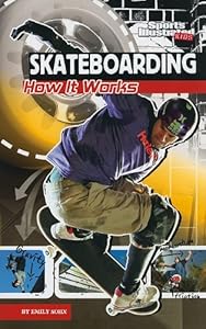 Skateboarding: How It Works (The Science of Sports)