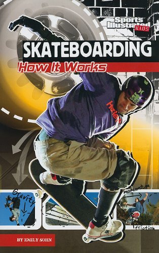 Skateboarding: How It Works (The Science of Sports) by Emily Sohn