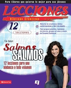 Lecciones b?blicas creativas: Salmos: 12 lecciones para una alabanza a todo volumen (Especialidades Juveniles / Lecciones b?blicas creativas) (Spanish Edition)