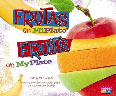 Frutas en MiPlato/Fruits on MyPlate by Mari Schuh