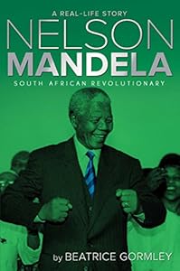 Nelson Mandela: South African Revolutionary