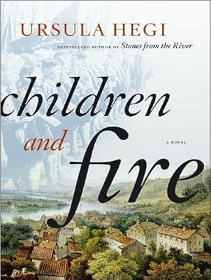 Children and Fire: A Novel