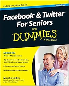 Facebook and Twitter For Seniors For Dummies (For Dummies (Computer/Tech))