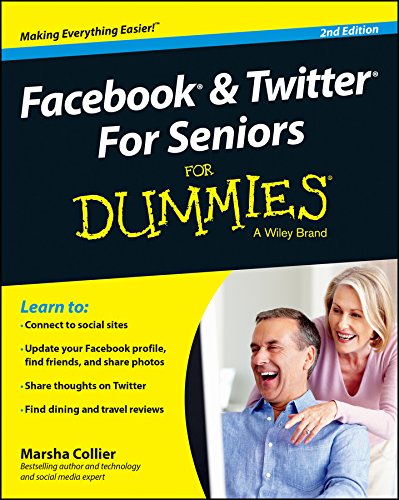 Facebook and Twitter For Seniors For Dummies (For Dummies (Computer/Tech)) by Marsha Collier