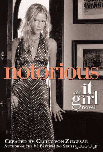 The It Girl #2: Notorious: An It Girl Novel by Cecily von Ziegesar