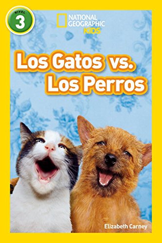 National Geographic Readers: Los Gatos vs. Los Perros by Elizabeth Carney