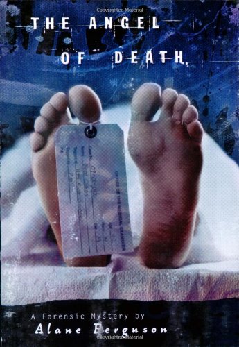 
Angel of Death (Forensic Mystery, Book 2)  by   

Alane Ferguson (Author)










