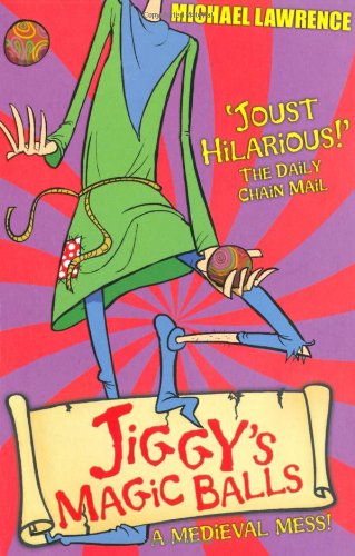 Jiggy's Magic Balls: A Medieval Mess! (Jiggy's Genes) by Michael Lawrence