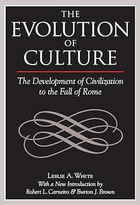 The Evolution of Culture: The Development of Civilization to the Fall of Rome