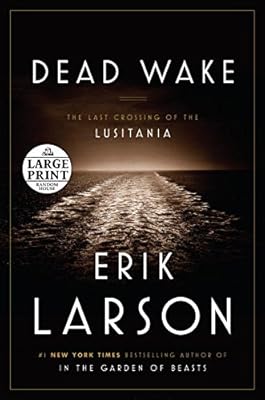 Dead Wake: The Last Crossing of the Lusitania