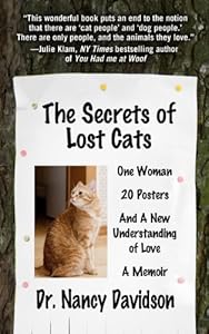 The Secrets of Lost Cats: One Woman, Twenty Posters, and a New Understanding of Love by Dr. Nancy Davidson