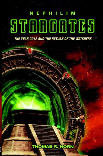 Nephilim Stargates: The Year 2012 and the Return of the Watchers by Thomas Horn