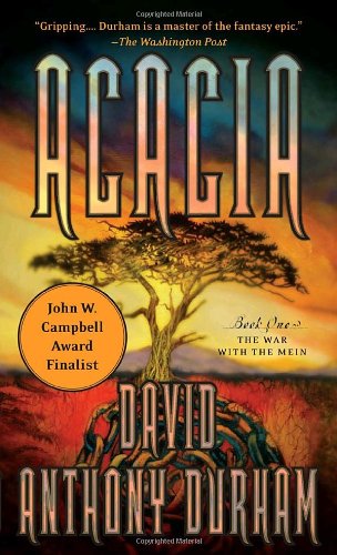 Acacia: The War with the Mein (Acacia, Book 1) by David Anthony Durham