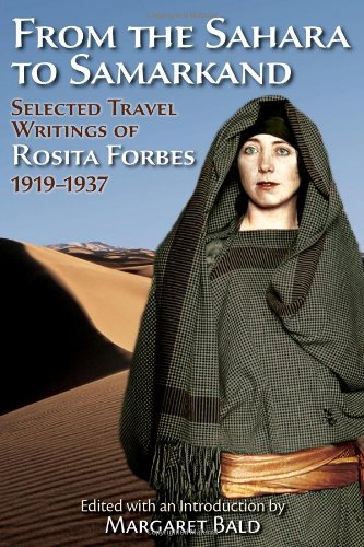 From the Sahara to Samarkand: Selected Travel Writings of Rosita Forbes 1919-1937 by Rosita Forbes