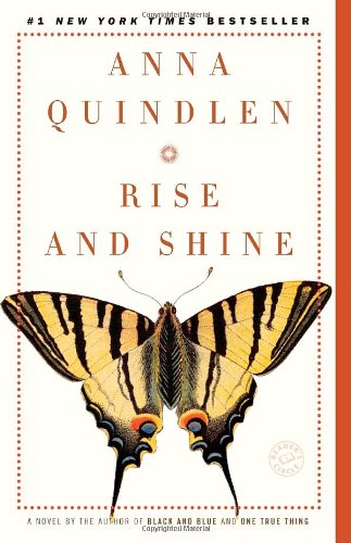 Rise and Shine: A Novel by Anna Quindlen