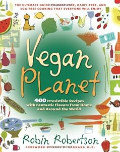 Vegan Planet: 400 Irresistible Recipes With Fantastic Flavors from Home and Around the World (Non)