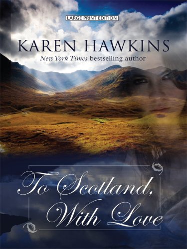 To Scotland, with Love: MacLean Family Series #2 by Karen Hawkins