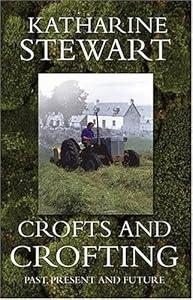Crofts And Crofting by Katherine Stewart