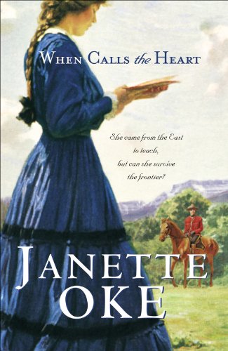When Calls the Heart (Canadian West Book #1) by Janette Oke