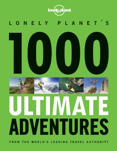 1000 Ultimate Adventures by Lonely Planet