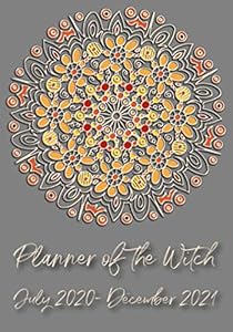 Planner of the Witch: 18 months of spells & plans. Weekly & Monthly display. Pages for tracking rituals with check box for Moon Phase, Habit Tracker at the end. by Witchitary Books