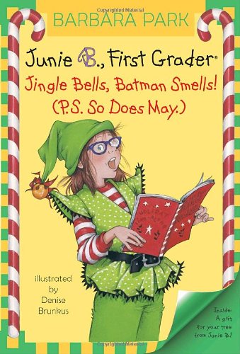Junie B., First Grader: Jingle Bells, Batman Smells! by Barbara Park
