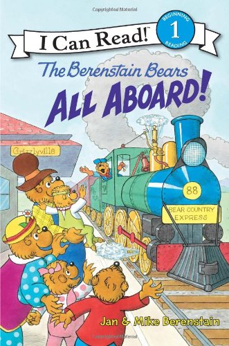 The Berenstain Bears: All Aboard! by Jan Berenstain