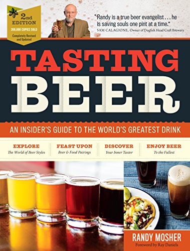 Tasting Beer, 2nd Edition: An Insider's Guide to the World's Greatest Drink by Randy Mosher