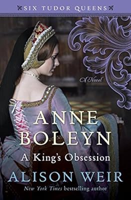 Anne Boleyn, A King's Obsession: A Novel
