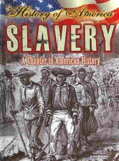 Slavery: A Chapter in American History by Katie Marsico