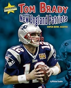 Tom Brady and the New England Patriots: Super Bowl XXXVIII