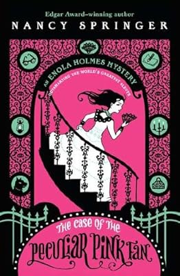 The Case of the Peculiar Pink Fan: An Enola Holmes Mystery