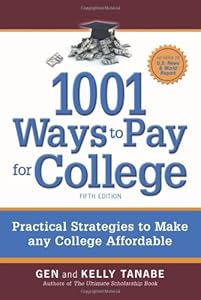 1001 Ways to Pay for College: Practical Strategies to Make Any College Affordable