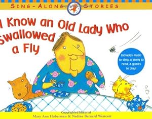 I Know an Old Lady Who Swallowed a Fly (Sing-Along Stories) by Nadine Bernard Westcott