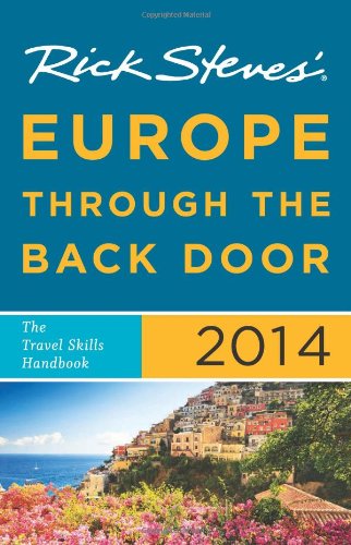 Rick Steves' Europe Through the Back Door 2014 by Rick Steves