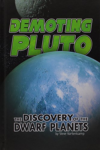 Demoting Pluto: The Discovery of Dwarf Planets by Steve Kortenkamp
