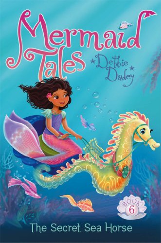 The Secret Sea Horse by Debbie Dadey