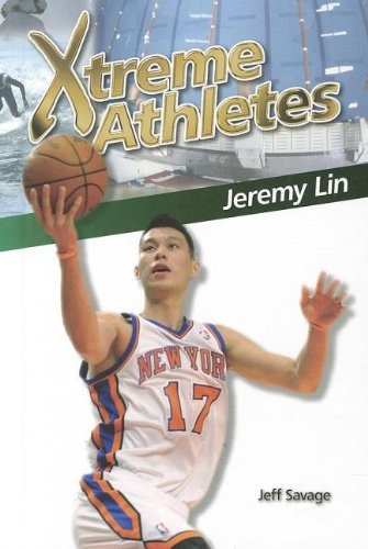 Xtreme Athletes: Jeremy Lin by Jeff Savage