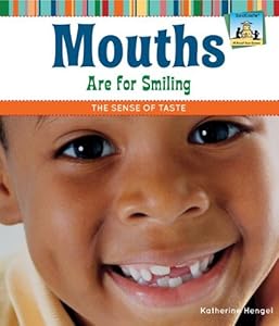 Mouths Are for Smiling: The Sense of Taste