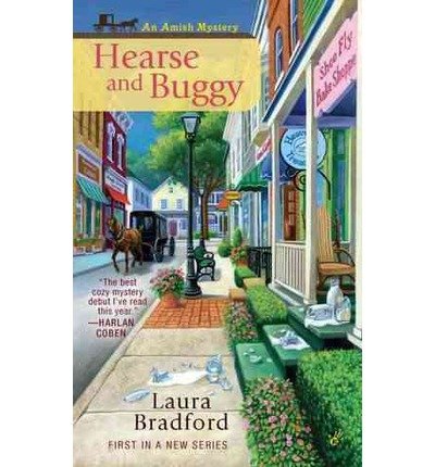 Hearse and Buggy (An Amish Mystery) by Laura Bradford