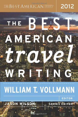 The Best American Travel Writing 2012 by Jason Wilson